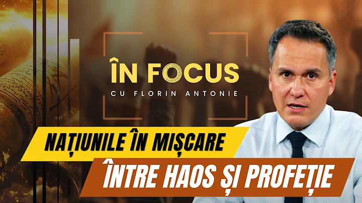 În Focus cu Florin Antonie | Națiunile în mișcare - între haos și profeție