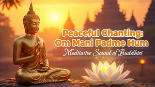 Om Mani Padme Hum Original   Peaceful Chanting  Buddha Mantra