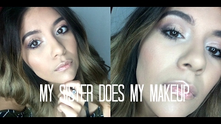 MY SISTER DOES MY MAKEUP
