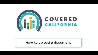 Need to submit proof of income, identity, or citizenship? this video
explains how upload documents through your coveredca online account.
here are details...