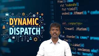 Dynamic Dispatch by Dr. A. Naresh Kumar