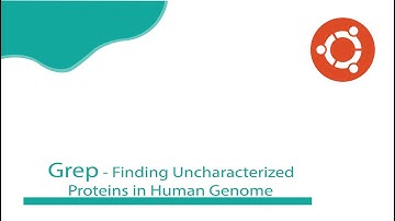 Bioinformatics: Grep - Finding Uncharacterized Proteins In Human Genome | BioCode