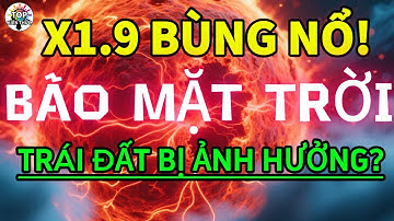 ⚠️ KHẨN CẤP: SIÊU BÃO MẶT TRỜI 3/12 BÙNG NỔ! TRÁI ĐẤT SẮP BỊ “TẤN CÔNG”?