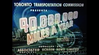 Toronto TTC 1947 color movie 40 Million Miles a Year complete