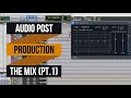 Audio post production for film 101  mixing in pro tools pt 1