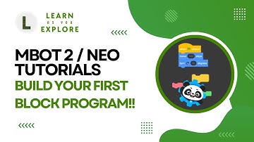 Web IDE + Your First Block Program!! | mBot2 (mBot Neo) Tutorials |
