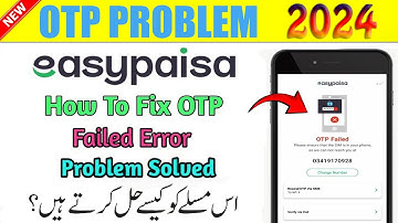 Easypaisa OTP Code Problem 2024 | Easypaisa App OTP Failed Problem Solved | OTP Not Fetch