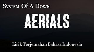 System Of A Down - Aerials  (Lyric Video) (Terjemahan Bahasa Indonesia)