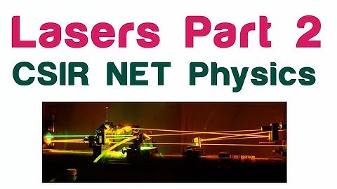 Lasers 2| Important for CSIR NET Physics||✓