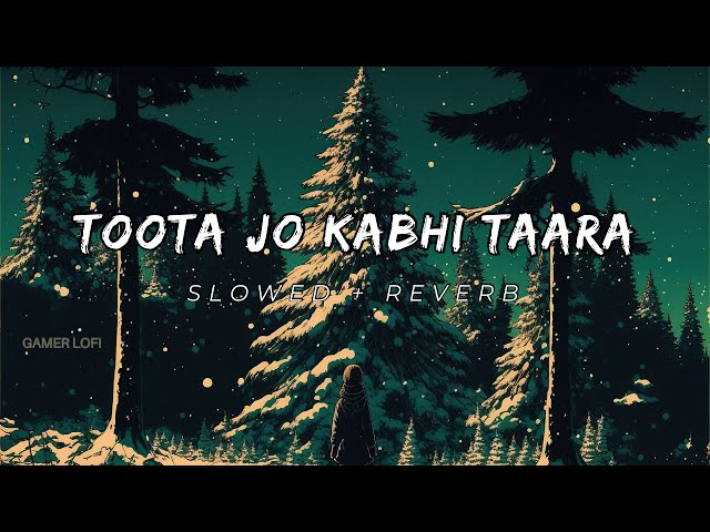 Toota Jo Kabhi Taara - | Slowed + Reverb | Lyrics | A Flying Jatt | Use Headphones class=