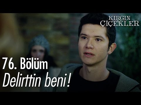 Delirttin beni! - Kırgın Çiçekler 76. Bölüm - atv