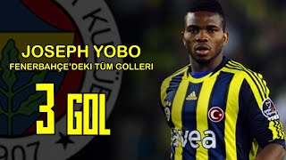 Joseph Yobo Fenerbahçe'deki Tüm Golleri