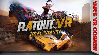 Flatout 4 VR Total Insanity Gameplay Is FULL THROTTLE FUN AND CARNAGE! - IAN'S VR CORNER