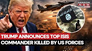 US Kills Top ISIS Chief Abu-Bilal al-Minuki In Nigeria, Trump Hails Major US Strike Victory