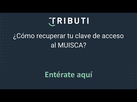 ¿Cómo recuperar tu clave de acceso al MUISCA?