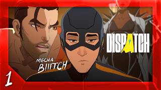 My man is NOT MECHA any more.. [Dispatch Ep - 1]