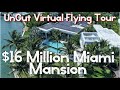 16 million miami luxury mansion  4k racing drone virtual tour  no cuts