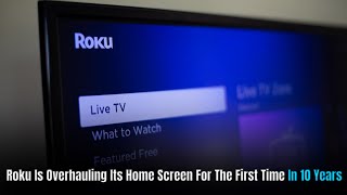 Roku is changing what 100 million users see on their TV