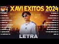 Xavi mix grandes exitos 2024 letra xavi mejores canciones  la diabla la victima poco a poco