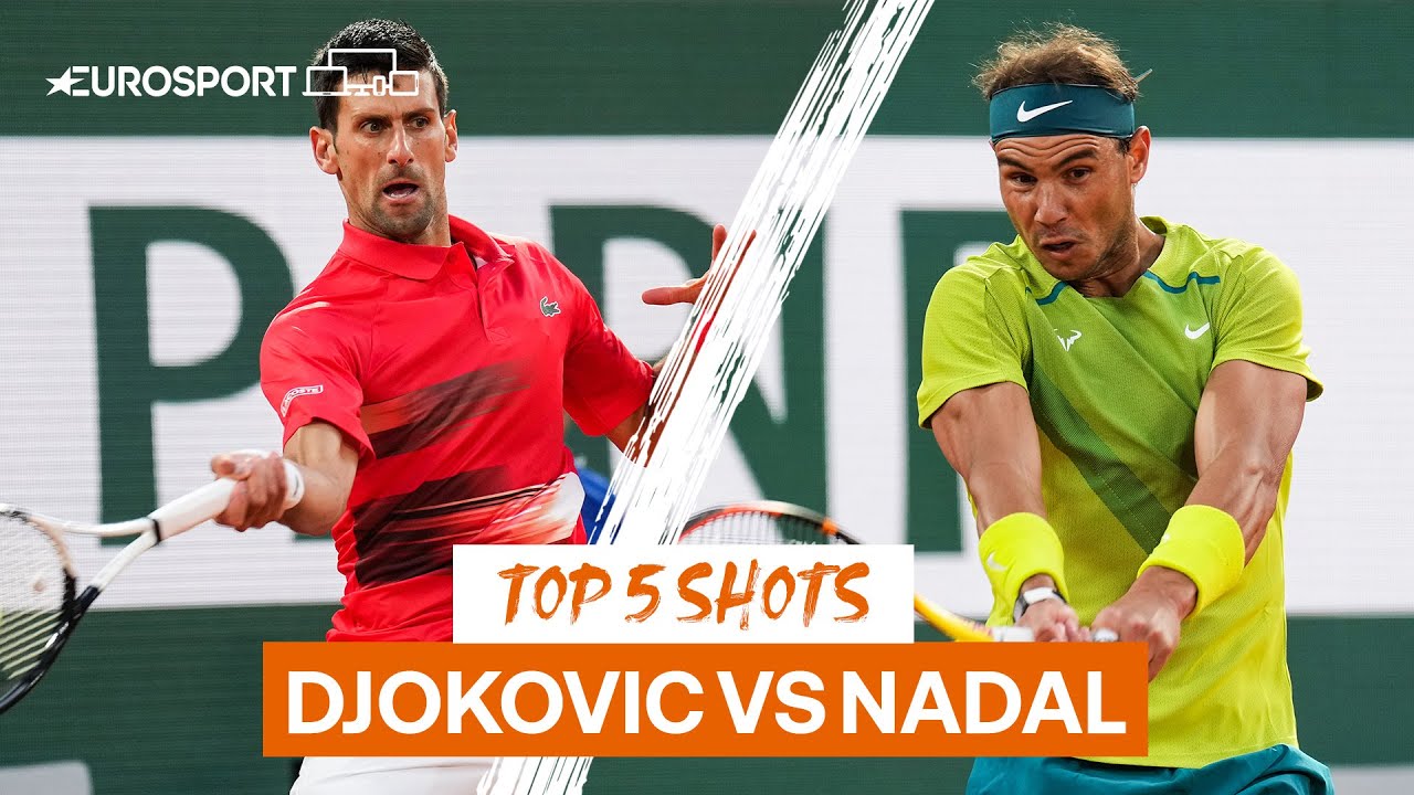 Novak Djokovic v Rafael Nadal Top 5 shots 2022 Roland Garros Eurosport Tennis