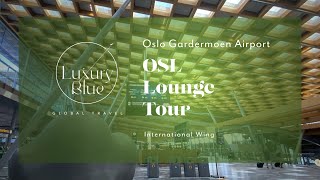 OSL LOUNGE at Oslo Airport • 2022 Tour • Luxury Blue