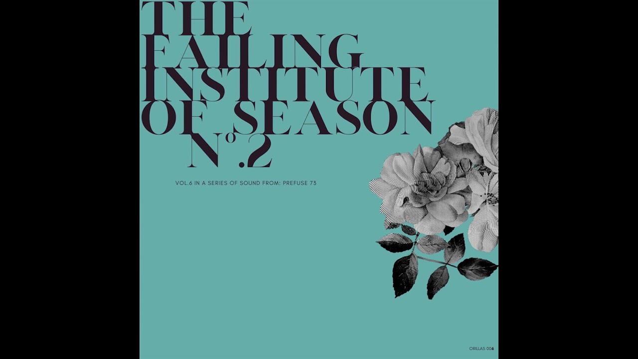 Prefuse 73 - The Failing Institute of Season No.2 (Full Album Stream)