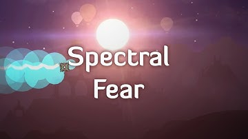 My second Spectral Fear part (bad) [Geometry Dash]