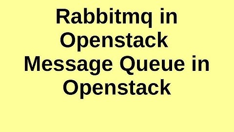 Basic Openstack Administration Part 5 - Rabbitmq in Openstack