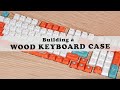 DIY Keyboard Case from Solid Oak