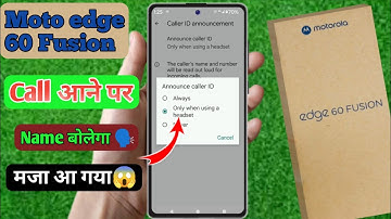 moto edge 60 fusion call aane par name bolne wala setting, moto edge 60 fusion call setting