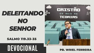 Deleitando no Senhor - Pb. Wriel Ferreira