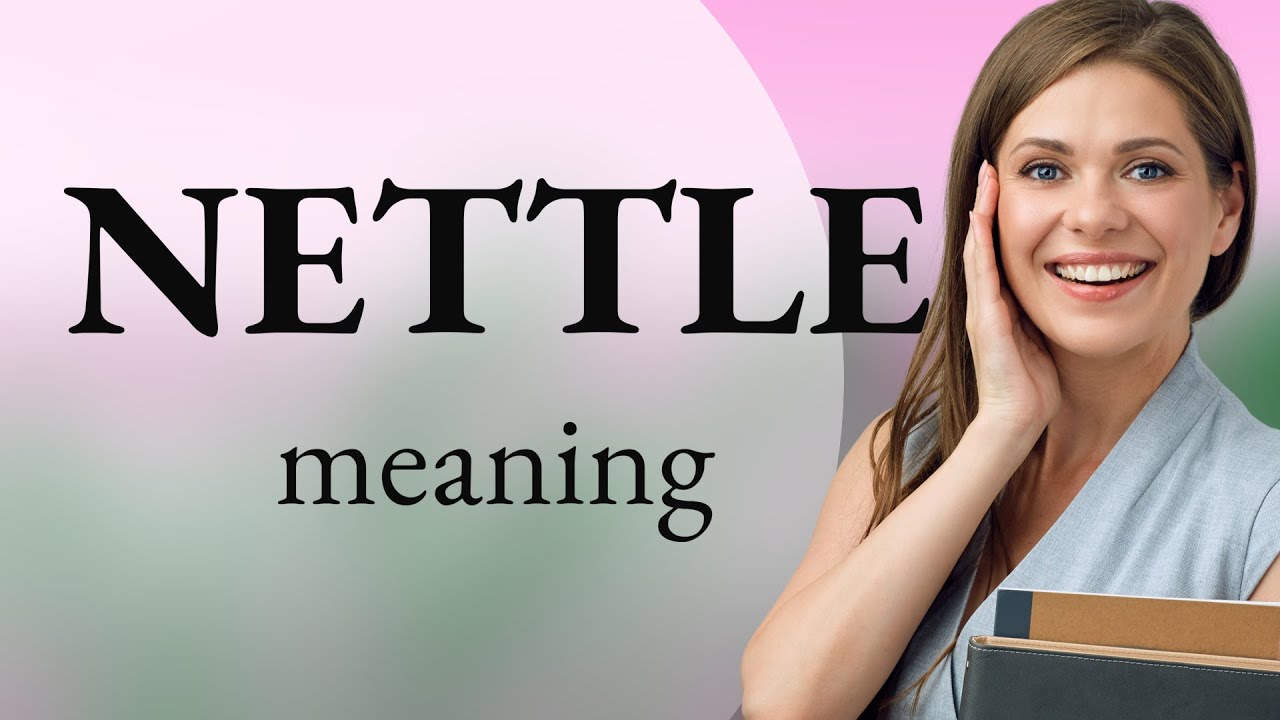 Nettle • NETTLE definition - YouTube