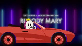 Nito-Onna, Harddope, Pacani - Bloody Mary Resimi