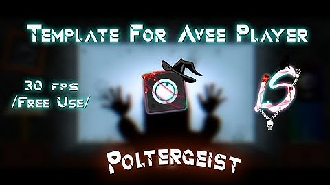Template For Avee Player // By @LuyxLS [Poltergeist] Reupload 2021🎃