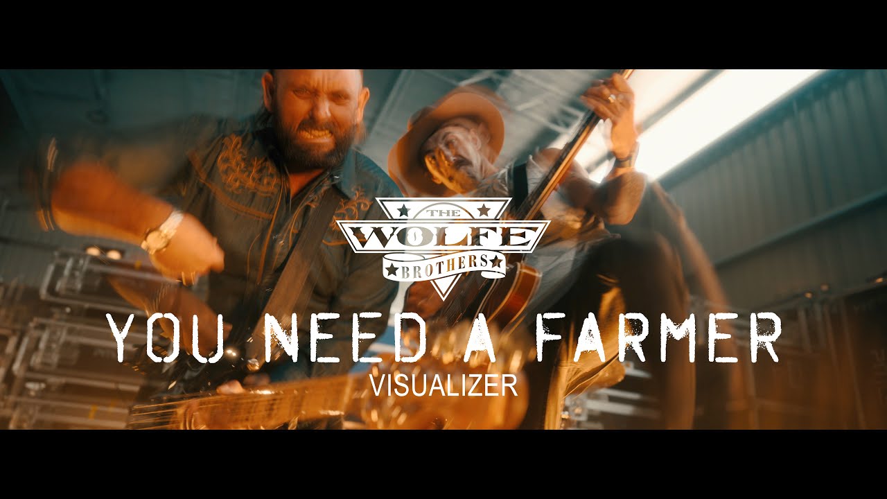 The Wolfe Brothers - You Need A Farmer (Visualizer)