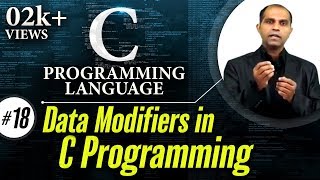 Data Modifiers in C Language - Fundamentals of C Language - C Programming Language Tutorial