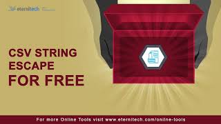 CSV String Escape | Free Online CSV Escape Tool @EterniTech