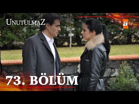 Unutulmaz 73. Bölüm