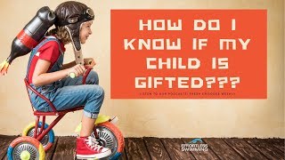 "How Do I Know If My Child Is Gifted?" with Wayne Goldsmith