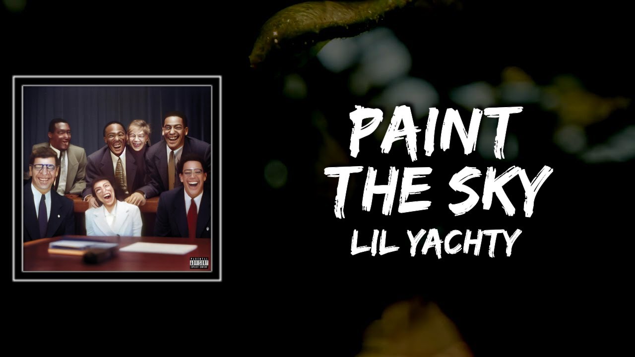 Lil Yachty paint THE sky Lyrics YouTube