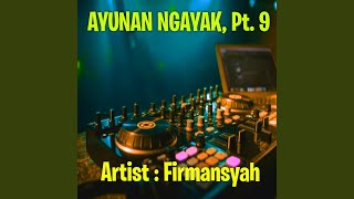 Ayunan Ngayak, Pt. 9 (Remix)