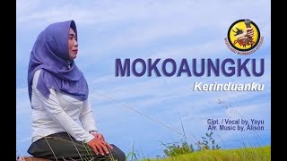 LAGU DAERAH MORONENE ||| MOKOAUNGKU (Kerinduanku) Cipt. YAYU ||| VOC. YAYU
