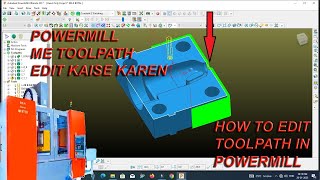 HOW TO EDIT TOOLPATH IN POWERMILL