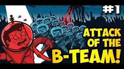 Episode 1: Attack Of The B-Team