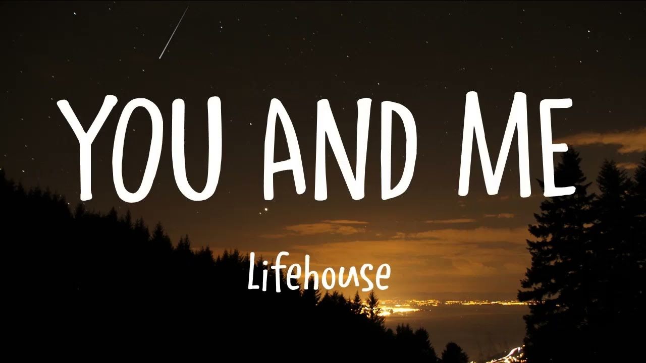 Lifehouse   You And Me Lyrics