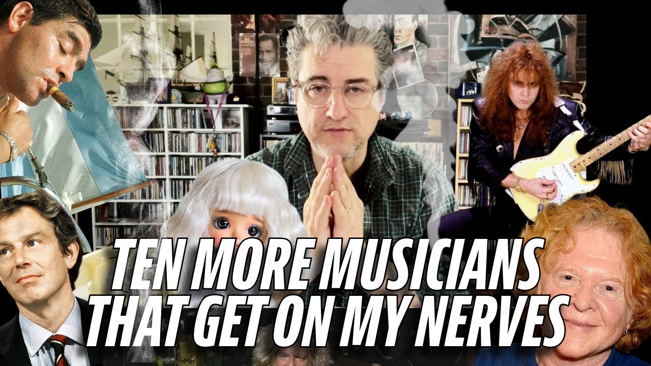 TEN MORE MUSICIANS THAT GET ON MY NERVES | Ranked