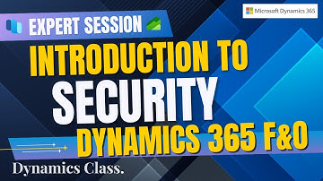 Session-6: Expert Topic-Fundamentals of Security in Microsoft Dynamics 365