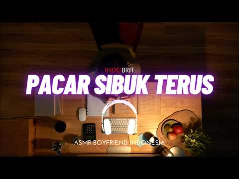ASMR Cowok - Pacar Sibuk Terus | ASMR Pacar Indonesia Roleplay