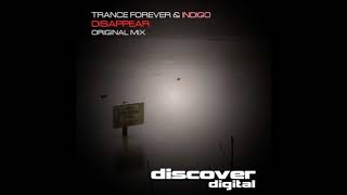 Trance Forever & Indigo - Disappear (Original Mix)
