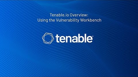 Tenable.io Overview Part 2: Using the Vulnerability Workbench